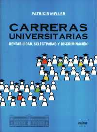 Carreras universitarias. Rentabilidad, selectividad y discriminación
